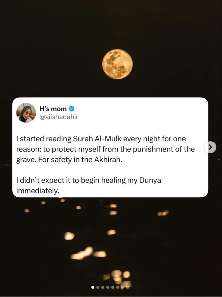 I started reading Surah Al-Mulk every night for one reason: to protect myself from the punishment of the grave. I didn't expect it to begin healing my dunya immediately.